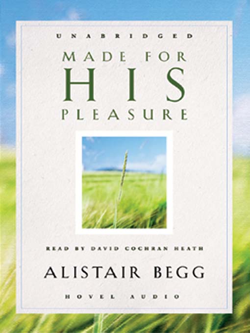 Title details for Made for His Pleasure by Alistair Begg - Available